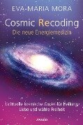 Cover-Bild zum Titel 'Cosmic Recoding - Die neue Energiemedizin' von 'Eva-Maria Mora'