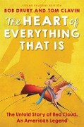 The Heart of Everything That Is - Bob Drury, Tom Clavin