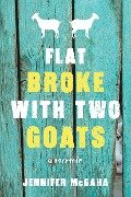 Flat Broke with Two Goats - Jennifer McGaha