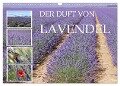 Der Duft von Lavendel (Wandkalender 2024 DIN A3 quer), CALVENDO Monatskalender - Christine B-B Müller