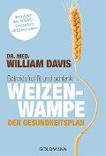 Weizenwampe - Der Gesundheitsplan - William Davis