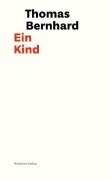 Cover-Bild zum Titel 'Ein Kind' von 'Thomas Bernhard'