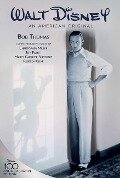 Walt Disney: An American Original, Commemorative Edition - Bob Thomas