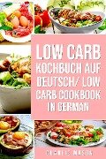 Low Carb Kochbuch Auf Deutsch/ Low Carb Cookbook In German - Charlie Mason