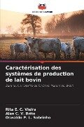 Caractérisation des systèmes de production de lait bovin - Rita E. C. Vieira, Alan C. V. Brito, Oswaldo P. L. Sobrinho