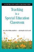 Teaching in a Special Education Classroom - Roger Pierangelo, George Giuliani