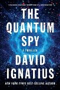 The Quantum Spy - David Ignatius
