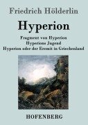Cover-Bild zum Titel 'Fragment von Hyperion / Hyperions Jugend / Hyperion oder der Eremit in Griechenland' von 'Friedrich Hölderlin'