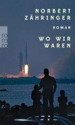 Wo wir waren - Norbert Zähringer