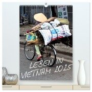 Leben in Vietnam 2025 (hochwertiger Premium Wandkalender 2025 DIN A2 hoch), Kunstdruck in Hochglanz - Hamburg Mirko Weigt