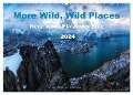 More Wild, Wild Places 2024 (Wandkalender 2024 DIN A2 quer), CALVENDO Monatskalender - Nicholas Roemmelt