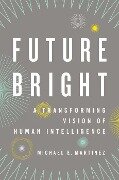 Future Bright - Michael E Martinez