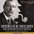Sherlock Holmes: Sir Arthur Conan Doyle - Liam Dale