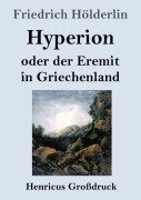 Cover-Bild zum Titel 'Hyperion oder der Eremit in Griechenland (Großdruck)' von 'Friedrich Hölderlin'