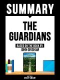 Summary: The Guardians - Based On The Book By John Grisham - Storify Library, Storify Library