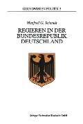 Regieren in der Bundesrepublik Deutschland - Manfred G. Schmidt