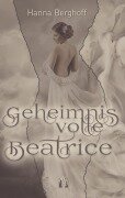 Cover-Bild zum Titel 'Geheimnisvolle Beatrice' von 'Hanna Berghoff'