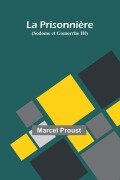 Cover-Bild zum Titel 'La Prisonnière (Sodome et Gomorrhe III)' von 'Marcel Proust'