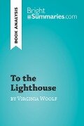 Cover-Bild zum Titel 'To the Lighthouse by Virginia Woolf (Book Analysis)' von 'Bright Summaries'