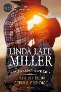 Mustang Creek - Liebe ist mein Gefühl für dich - Linda Lael Miller
