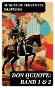 Don Quijote: Band 1 & 2 - Miguel de Cervantes Saavedra