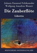 Cover-Bild zum Titel 'Die Zauberflöte' von 'Johann Emanuel Schikaneder, Wolfgang Amadeus Mozart'