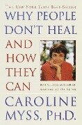 Why People Don't Heal and How They Can - Caroline Myss
