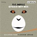 Sprich mit mir - T. C. Boyle