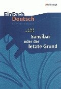 Sansibar oder Der letzte Grund. EinFach Deutsch Unterrichtsmodelle - Alfred Andersch, Christine Mersiowsky