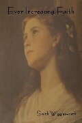 Cover-Bild zum Titel 'Ever Increasing Faith' von 'Smith Wigglesworth'