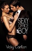 Sexy Office Boy. Erotischer Liebesroman - Vicky Carlton