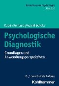 Psychologische Diagnostik - Katrin Rentzsch, Astrid Schütz