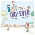 The Best Worst Day Ever - B. C. Stephan