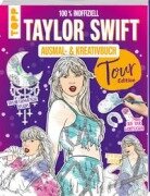 Das inoffizielle Taylor Swift Ausmal- und Kreativbuch: Tour-Edition - 