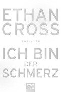 Cover-Bild zum Titel 'Ich bin der Schmerz' von 'Ethan Cross'