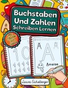 Cover-Bild zum Titel 'Buchstaben Und Zahlen Schreiben Lernen Für Kinder 2-4 Jahre' von 'Laura Eichelberger'