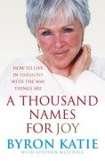 Cover-Bild zum Titel 'A Thousand Names For Joy' von 'Byron Katie, Stephen Mitchell'