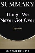 Summary of Things We Never Got Over - Alexander Cooper