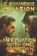 An Equation with One Unknown (Invasion Book #2): LitRPG Series - Vasily Mahanenko