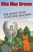 Die Maus zum Gärtner machen - Rita Mae Brown, Sneaky Pie Brown