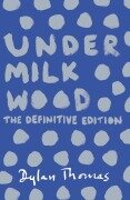 Cover-Bild zum Titel 'Under Milk Wood' von 'Dylan Thomas'