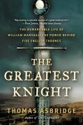 Cover-Bild zum Titel 'The Greatest Knight' von 'Thomas Asbridge'