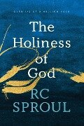 The Holiness of God - R. C. Sproul