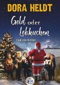 Cover-Bild zum Titel 'Geld oder Lebkuchen' von 'Dora Heldt'