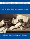 Graded Lessons in English - The Original Classic Edition - Alonzo Reed and Brainerd Kellogg