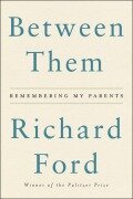 Cover-Bild zum Titel 'Between Them' von 'Richard Ford'