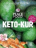 Die Peace Food Keto-Kur - Ruediger Dahlke