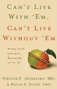 Can't Live with 'Em, Can't Live Without 'em - Stephen Arterburn, David A. Stoop