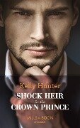 Shock Heir For The Crown Prince - Kelly Hunter