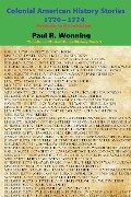 Colonial American History Stories - 1770 - 1774 (Timeline of United States History, #5) - Paul R. Wonning